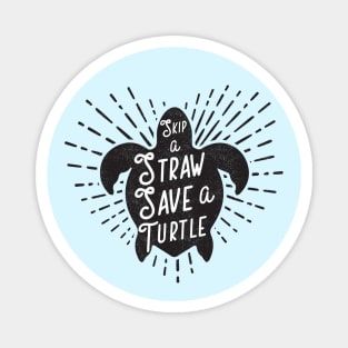 Skip a Straw Save a Turtle Magnet